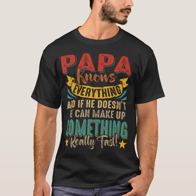 Proud Papa Knows Everything If Doesn't Know He Can T Shirt (Framsida)