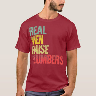 Proud Pappa Real Manar Raise Plumbers T Shirt