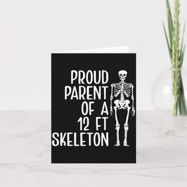 Proud Parent Of A 12ft Skeleton Funny Family Quote Kort (Framsida)