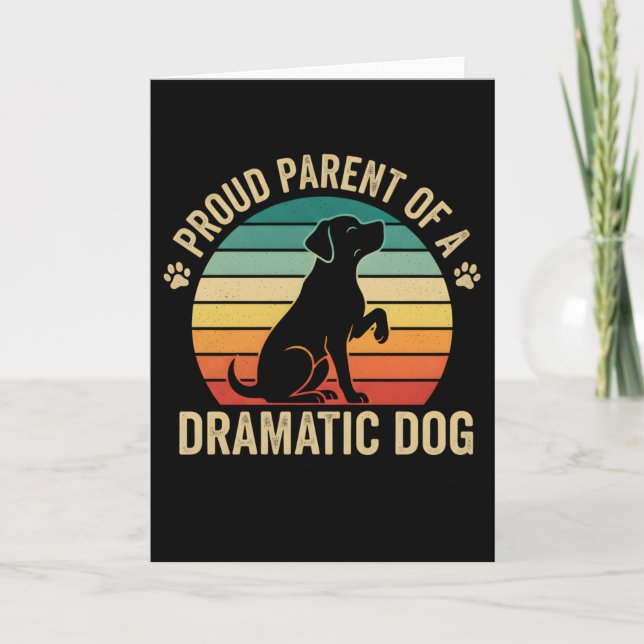 Proud Parent of a Dramatic Dog Funny Dog Mom Dad Kort (Framsida)