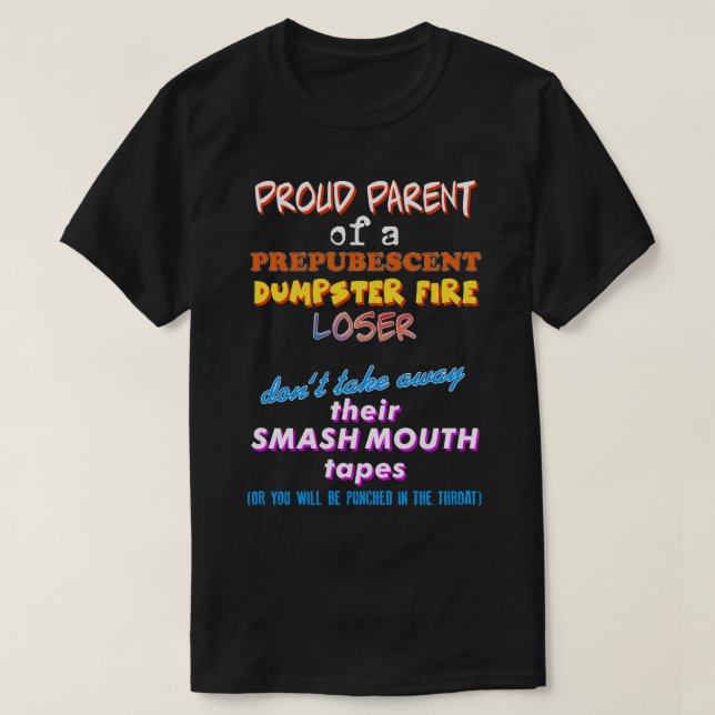 Proud Parent of a Prepubescent Dumpster Fire T Shirt (Design framsida)