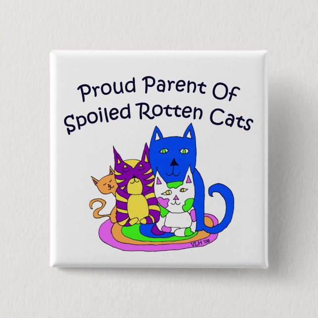 Proud Parent of Spoiled Rotten Cats Square Knapp (Framsida)