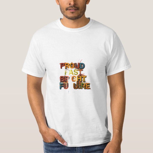 Proud Past, Bright Future" T-Shirt (Framsida)