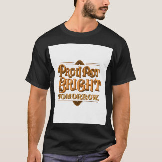 Proud Past Bright Imorgon." T Shirt