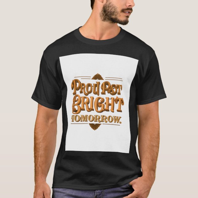 Proud Past Bright Imorgon." T Shirt (Framsida)