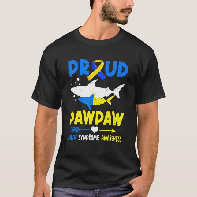 Proud Pawpaw Shark Down Syndrome Awareness T21 1 1 T Shirt (Framsida)