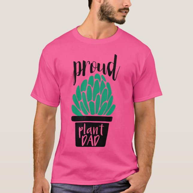 Proud Plant Dad  Gardening And Succulent T Shirt (Framsida)