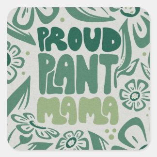 Proud Plant Mama – Bold Plant Lover Fyrkantigt Klistermärke