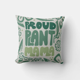 Proud Plant Mama – Bold Plant Lover Kudde