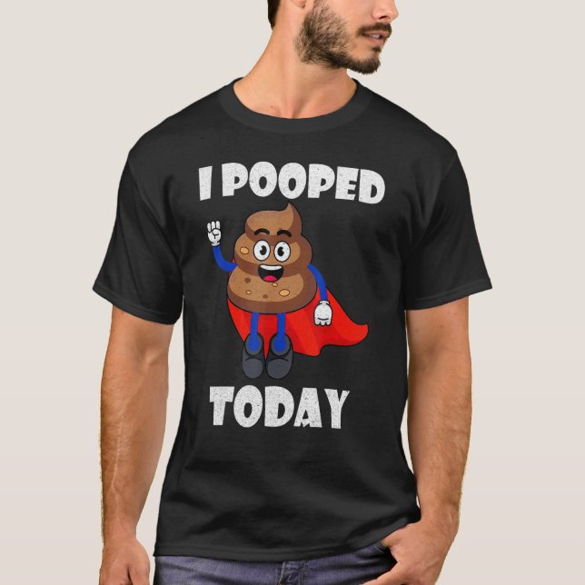 Proud Pooper Poop Fart I Pooped Today T Shirt (Framsida)
