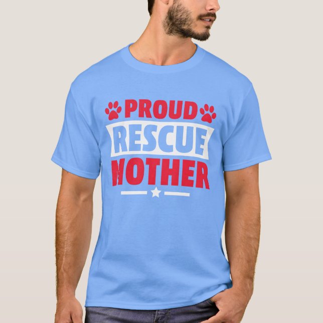 Proud Rädding Hund Cat Mor Gift for Cat Do T Shirt (Framsida)