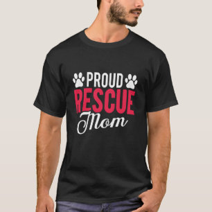 Proud Rädding Mamma Shelter Hund Cat Kärlek Animal T Shirt