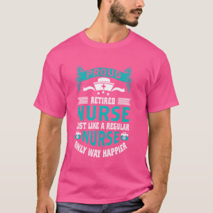 Proud Retrött Nurse Way Happier Nursing Pension T Shirt