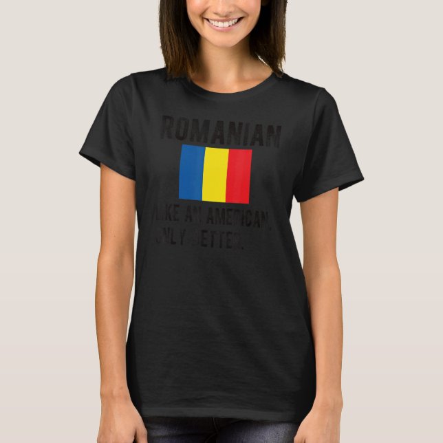 Proud Rumänsk Flagga Rumänien Born Rumänska rötter T Shirt (Framsida)