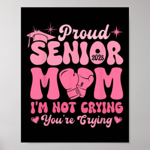 Proud Senior Mamma 2025 Funny Joke Gråtande Studen Poster