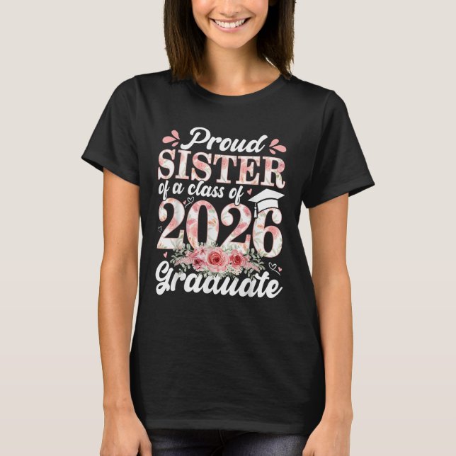 Proud Sister av klass 2026 Student 26 T Shirt (Framsida)