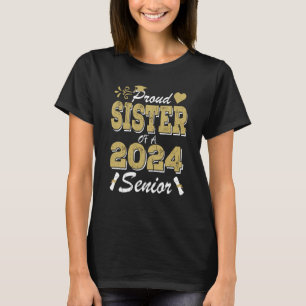 Proud Sister Class of 2024 Senior Student Senior T Shirt