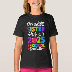 Proud Sister Class of 2025 Preschool Student 2025 T Shirt
