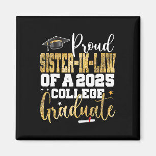 Proud Sister-in-law 2025 Student College Graduati Magnet