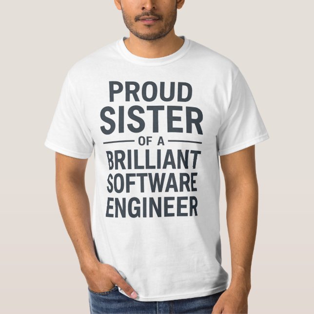Proud Sister of a Brilliant Software Engineer T Shirt (Framsida)