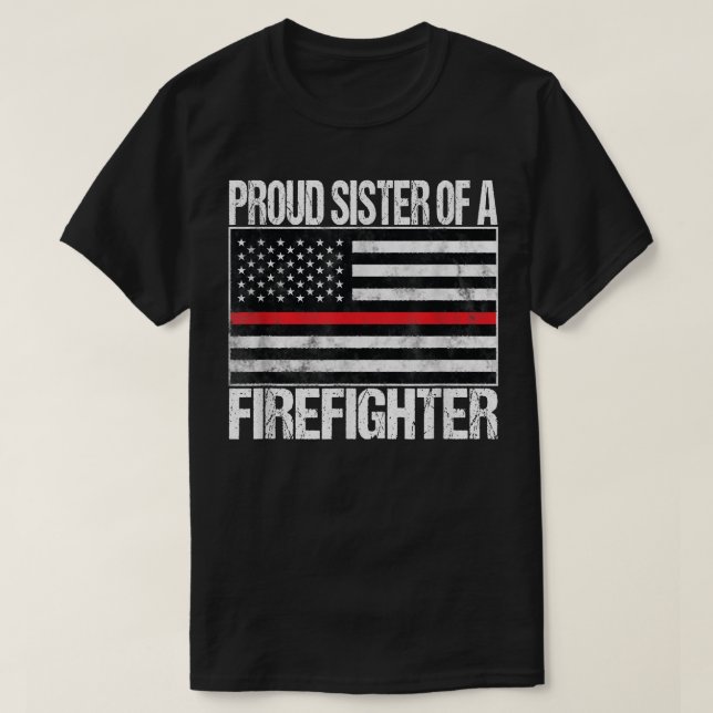 Proud Sister of a Firefighter Fireman Sibling Gift T Shirt (Design framsida)