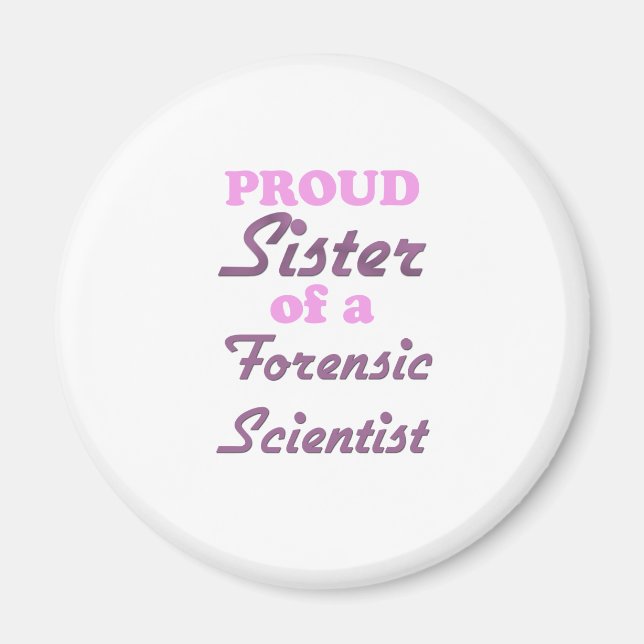 Proud Sister of a Forensic Scientist Magnet (Framsidan)