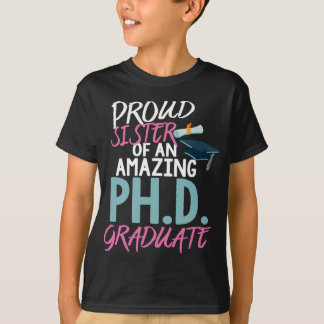 Proud Sister PhD Studenten doktorat Deg T Shirt