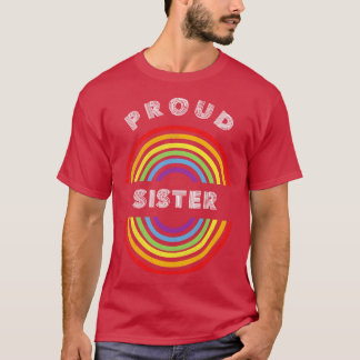 Proud Sister-Pridet LGBT LGBTQ T LGBT Supporter Pr Shirt