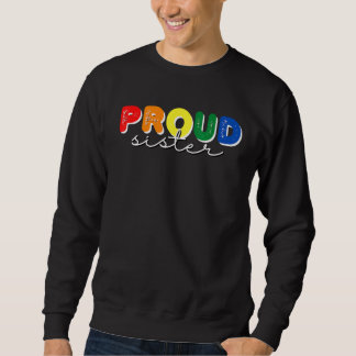 Proud Sister Rainbow Pride Month Kärlek Support LG Lång Ärmad Tröja