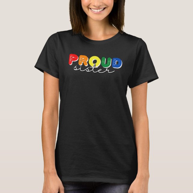 Proud Sister Rainbow Pride Month Kärlek Support LG T Shirt (Framsida)