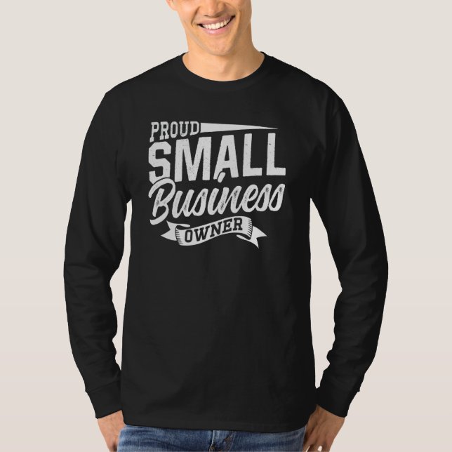 Proud Small Business Owner Boss Ceo Founder T Shirt (Framsida)