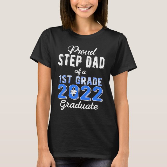 Proud Step Pappa av första Klass Student 2022-fami T Shirt (Framsida)