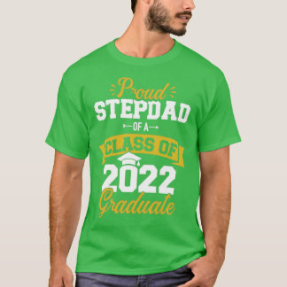 Proud stepdad i klass 2022 student senig g t shirt