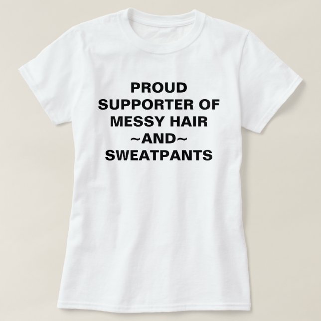 Proud Supporter of Messy Hair & Sweatbyxor T-shirt (Design framsida)