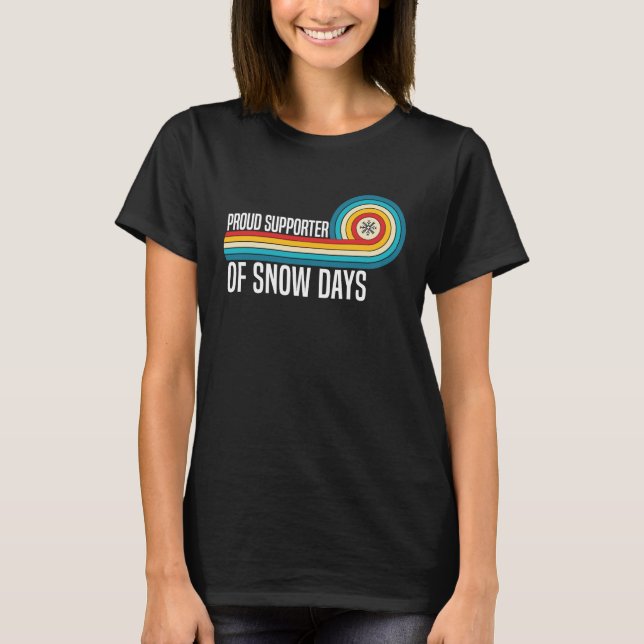 Proud Supporter Of Snow Days Trendy Teacher Quotes T Shirt (Framsida)