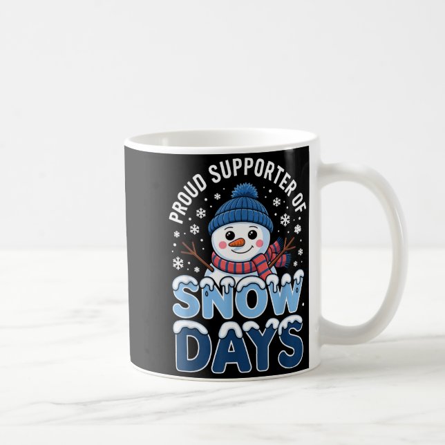 Proud Supporter Snow Days Snowman Winter Break Lov Kaffemugg (Höger)