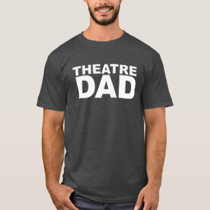 Proud Supportive Parent Theater Pappa Humor Quote T Shirt