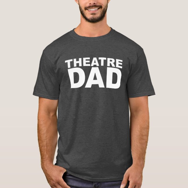 Proud Supportive Parent Theater Pappa Humor Quote T Shirt (Framsida)
