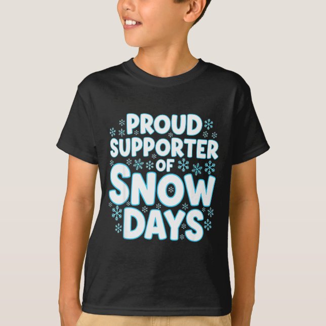 Proud Suprter Of Snow Days Funny Teacher Crew  T Shirt (Framsida)