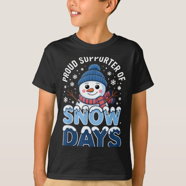 Proud Suprter Snow Days Snowman Winter Break Lover T Shirt (Framsida)