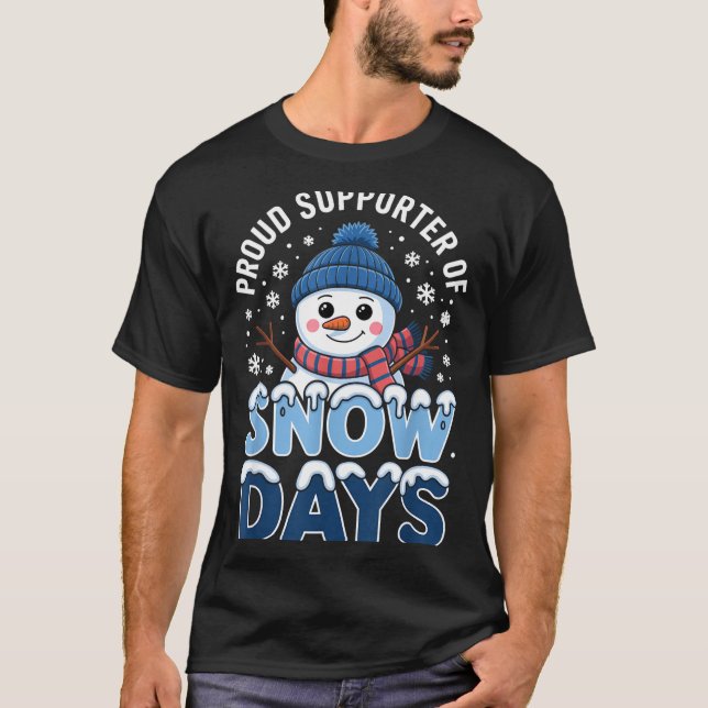 Proud Suprter Snow Days Snowman Winter Break Lover T Shirt (Framsida)