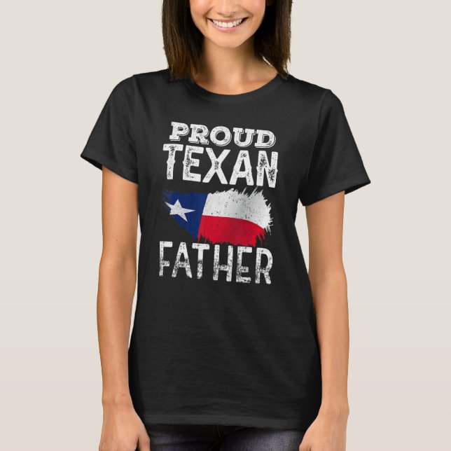 Proud Texan Far Texas Patriotic Pride Cute Pappa T Shirt (Framsida)