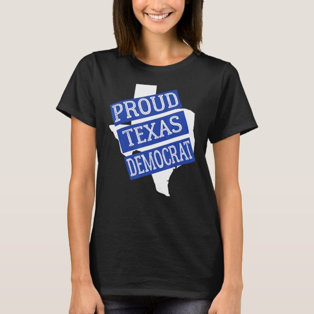 Proud Texas Democrat T Shirt (Framsida)