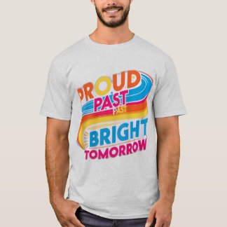 Proud, tidigare Bright i morgon T Shirt