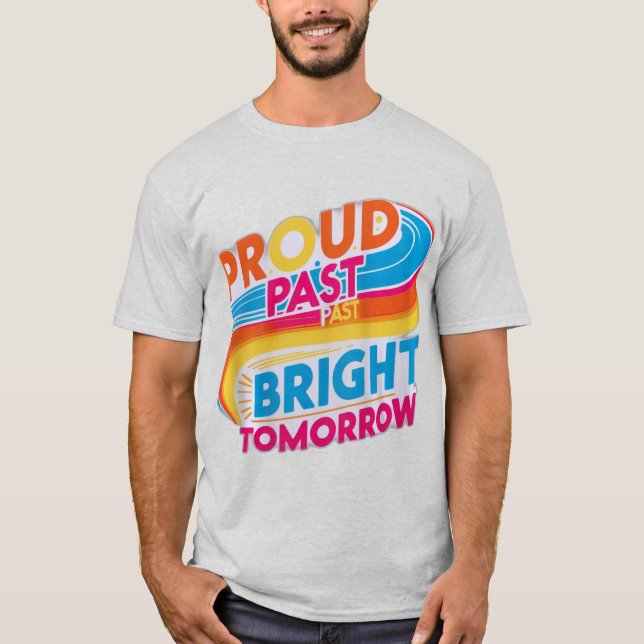 Proud, tidigare Bright i morgon T Shirt (Framsida)