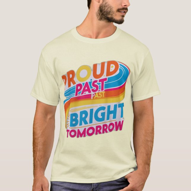 Proud, tidigare Bright i morgon T Shirt (Framsida)