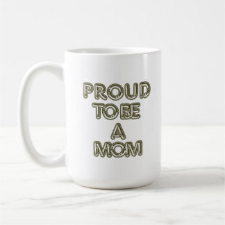 Proud To Be A Mom Mug Kaffemugg