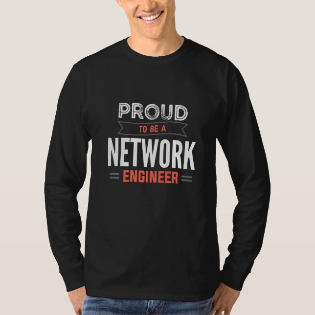 Proud To Be A Network Engineer Engineering IT Appa T Shirt (Framsida)