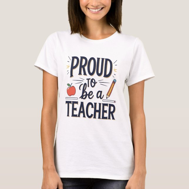 Proud to Be a Teacher – Playful Typography T Shirt (Framsida)