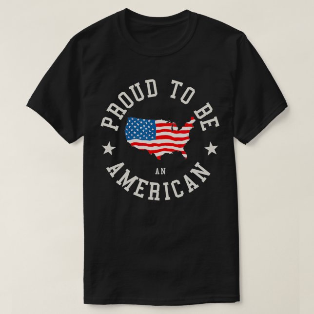 Proud To Be An American  T Shirt (Design framsida)